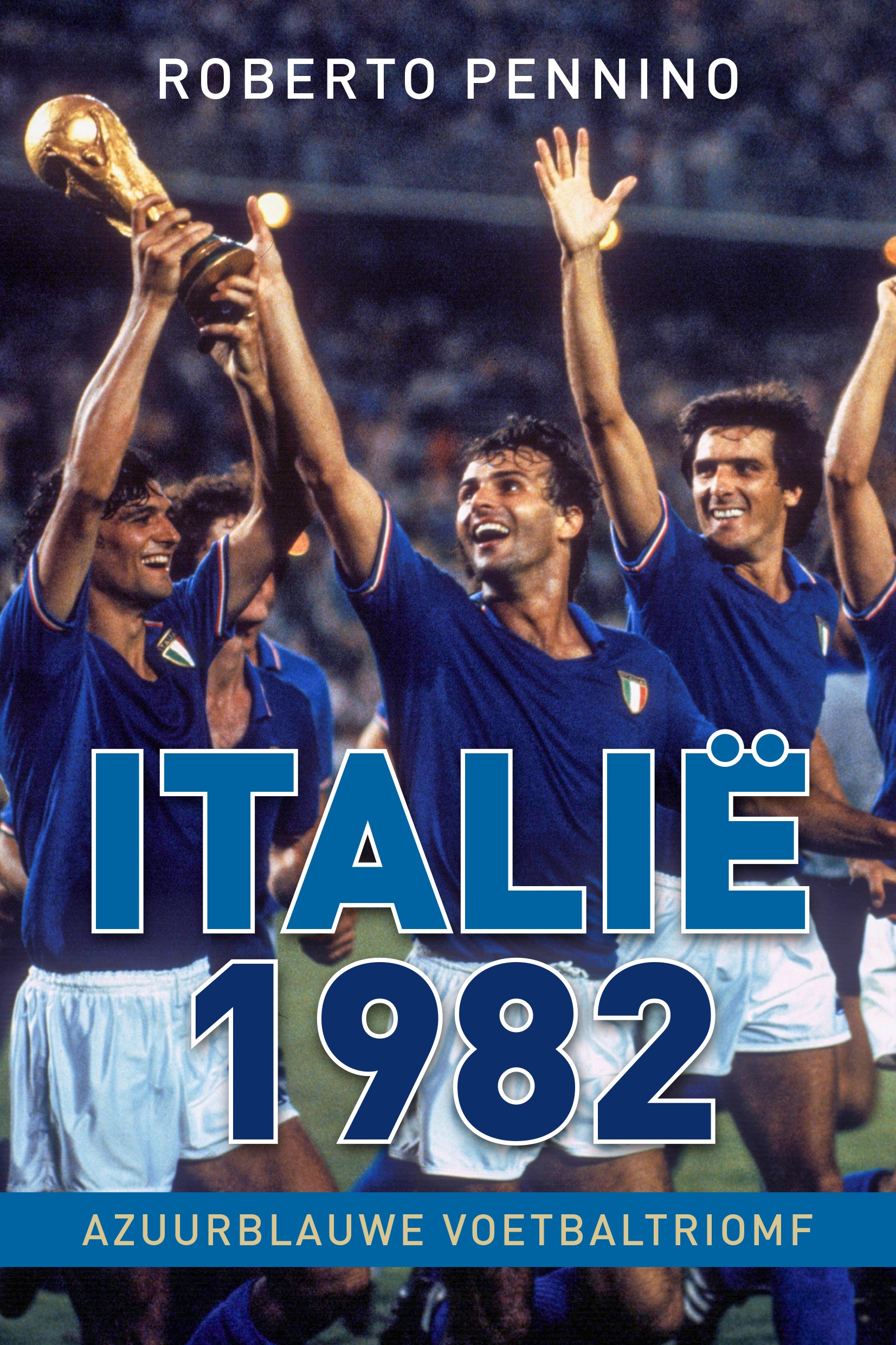 Italië 1982Azuurblauwe voetbaltriomf