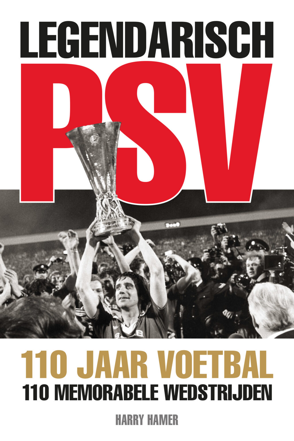 Legendarisch PSV110 jaar voetbal, 110 memorabele wedstrijden Edicola