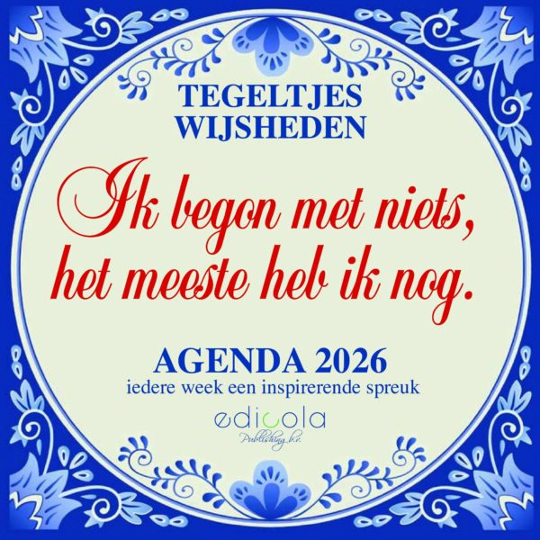 Omslagbeeld: ouderwetse Delfts blauwe tegel met de tekst 'Ik begon met niets, het meeste heb ik nog'.